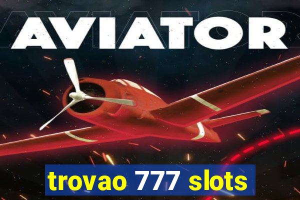 trovao 777 slots